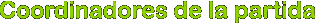 coordinadores de la partida