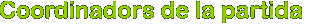 Coordinadors de la partida
