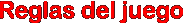Reglas del juego
